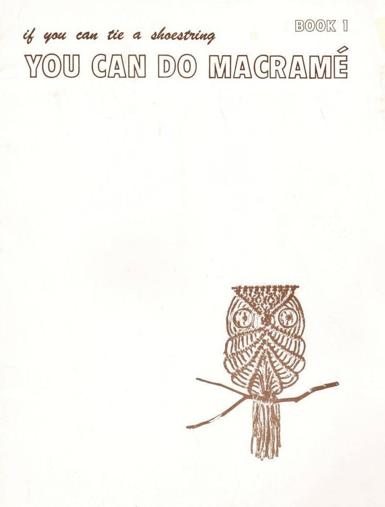 Vintage Macrame Pattern If You Can Tie A Shoestring You Can Do Macrame PDF Instant Digital Download Beginners Easy Projects Owls Jewelry