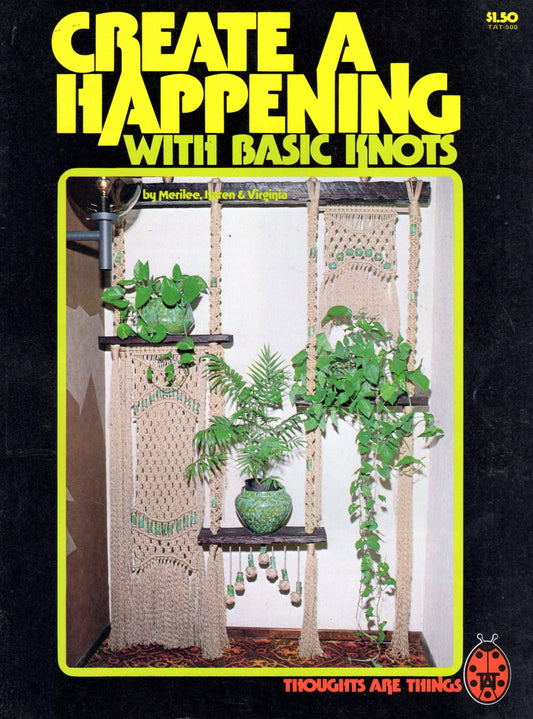 Vintage Create A Happening With Basic Knots Macrame Patterns Book Retro 1970s PDF Instant Download Plant Hangers Wall Hangings Patio Swing